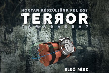 Hogyan készüljünk fel egy terrorista támadásra – első rész