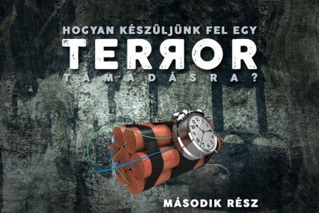 Hogyan készüljünk fel egy terrorista támadásra – második rész